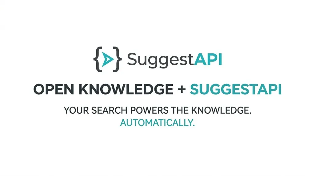 Open Knowledge + SuggestAPI: your search powers the knowledge, automatically.